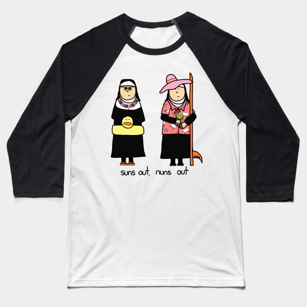 sun's out, nuns out Baseball T-Shirt by paintbydumbers